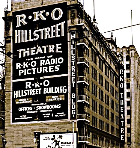 RKO Hillstreet Theatre 801 S. Hill Street, Los Angeles, CA 